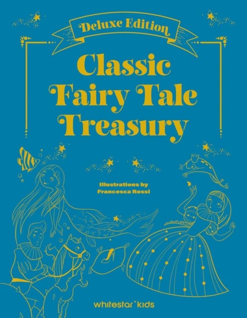 Classic Fairy Tale Treasury - Deluxe Edition