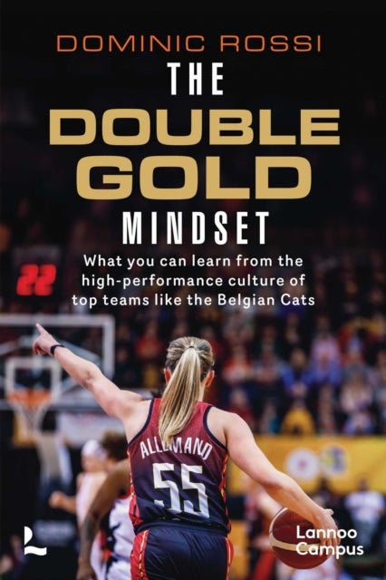 Double Gold Mindset - What you can learn from the high-performance culture of top teams like the Belgian Cats