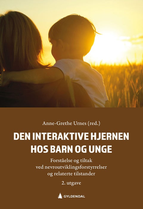 Den interaktive hjernen hos barn og unge - forståelse og tiltak ved nevroutviklingsforstyrrelser og relaterte tilstander