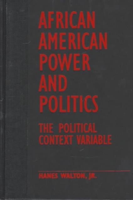 African American Power and Politics – The Political Context Variable - The Political Context Variable