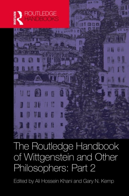 The Routledge Handbook of Wittgenstein and Other Philosophers: Part 2