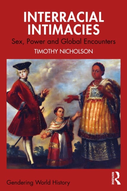 Interracial Intimacies - Sex, Power and Global Encounters