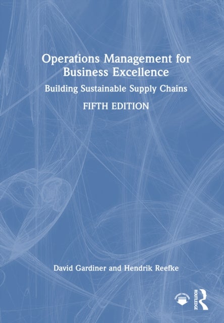 Operations Management for Business Excellence - Building Sustainable Supply Chains