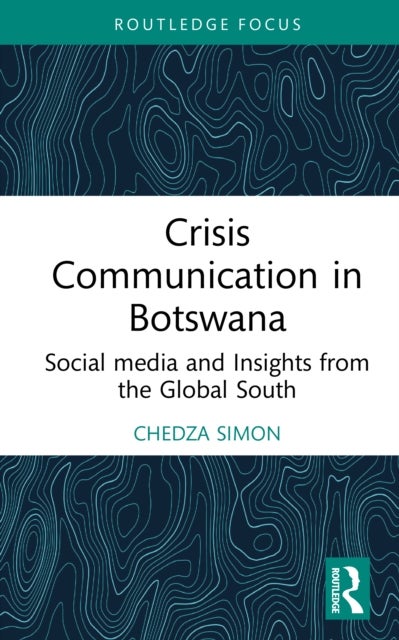 Crisis Communication in Botswana - Social Media and Insights from the Global South