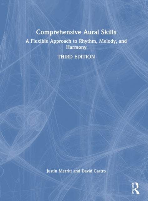 Comprehensive Aural Skills - A Flexible Approach to Rhythm, Melody, and Harmony