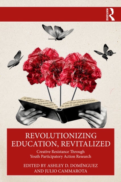 Revolutionizing Education, Revitalized - Creative Resistance Through Youth Participatory Action Research