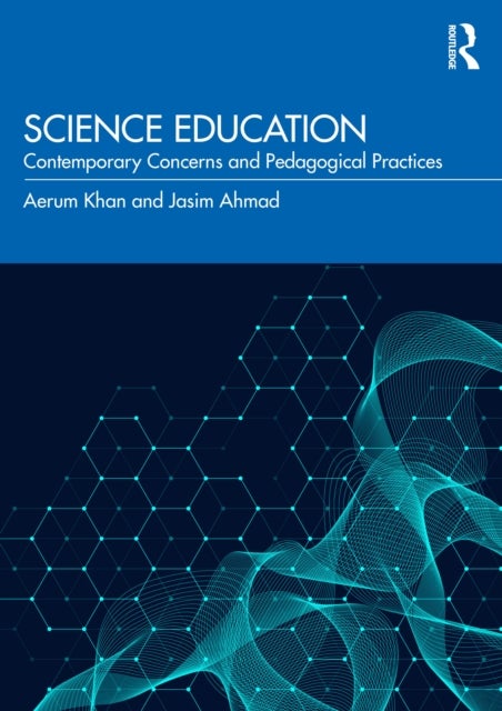 Science Education - Contemporary Concerns and Pedagogical Practices