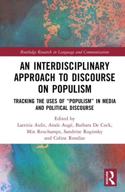 An Interdisciplinary Approach to Discourse on Populism - Tracking the Uses of 'Populism' in Media and Political Discourse