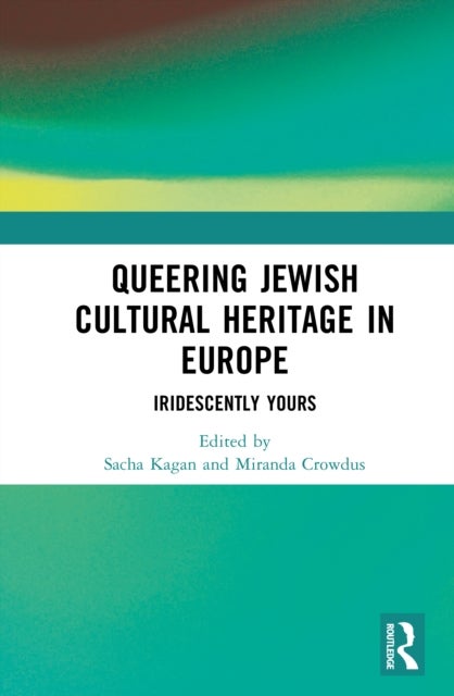 Queering Jewish Cultural Heritage in Europe - Iridescently Yours