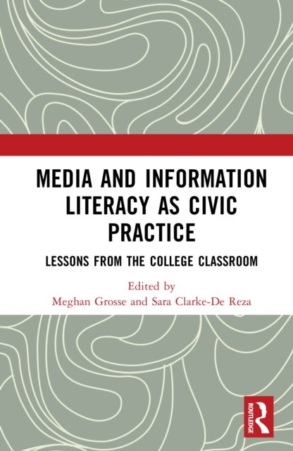Media and Information Literacy as Civic Practice - Lessons from the College Classroom