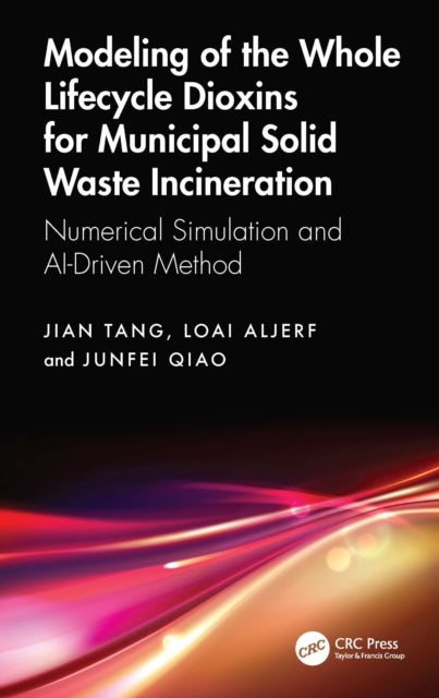 Modeling of the Whole Lifecycle Dioxins for Municipal Solid Waste Incineration - Numerical Simulation and AI-Driven Method