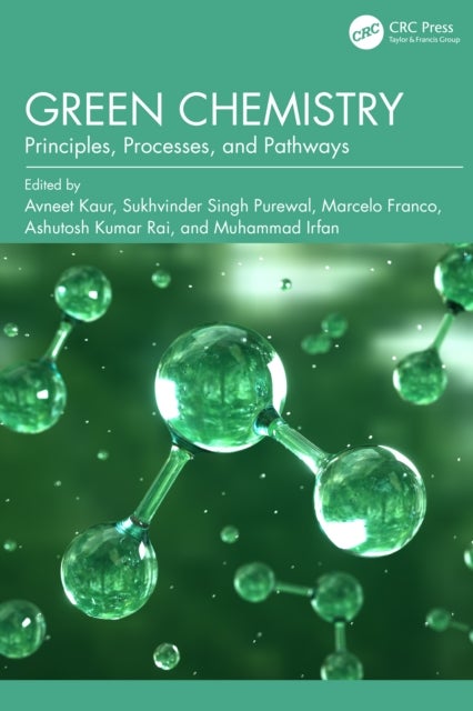 Green Chemistry - Principles, Processes, and Pathways