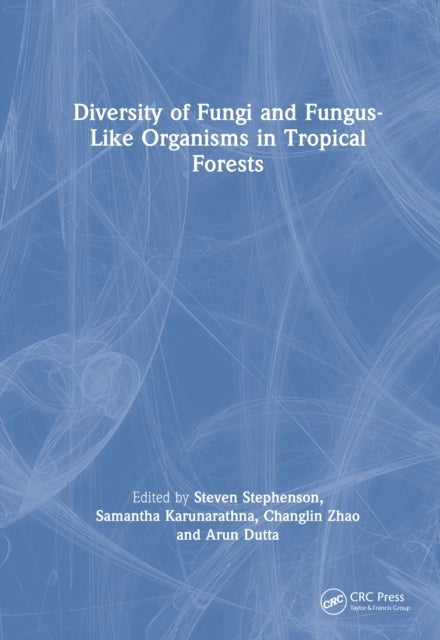 Diversity of Fungi and Fungus-Like Organisms in Tropical Forests