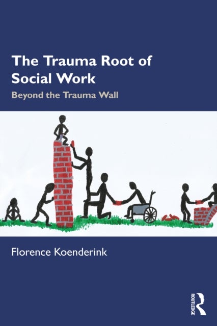 The Trauma Root of Social Work - Beyond the Trauma Wall