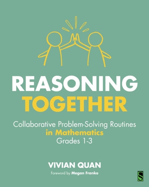 Reasoning Together - Collaborative Problem-Solving Routines in Mathematics, Grades 1-3
