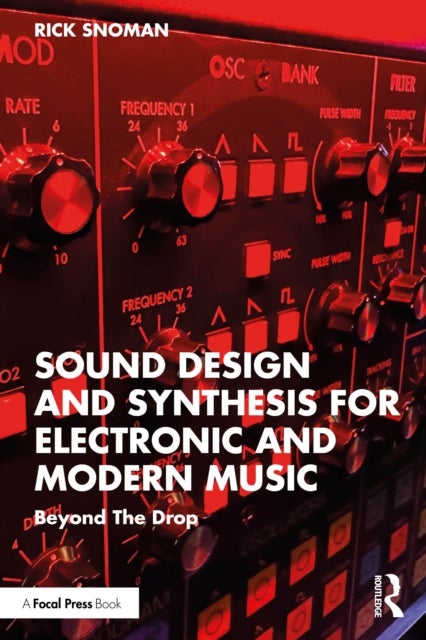 Sound Design and Synthesis for Electronic and Modern Music - Beyond the Drop