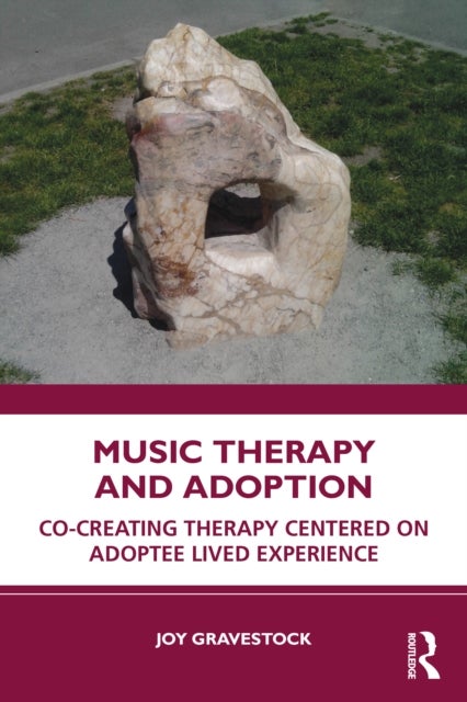 Music Therapy and Adoption - Co-creating Therapy Centered on Adoptee Lived Experience