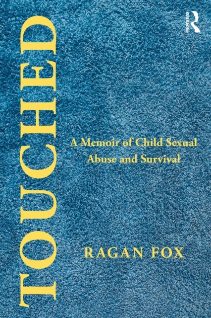 Touched - A Memoir of Child Sexual Abuse and Survival