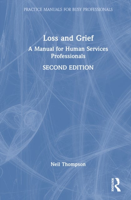 Loss and Grief - A Manual for Human Services Professionals