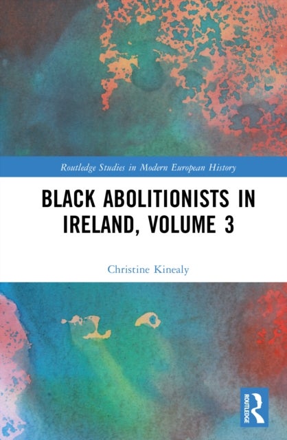 Black Abolitionists in Ireland, Volume 3