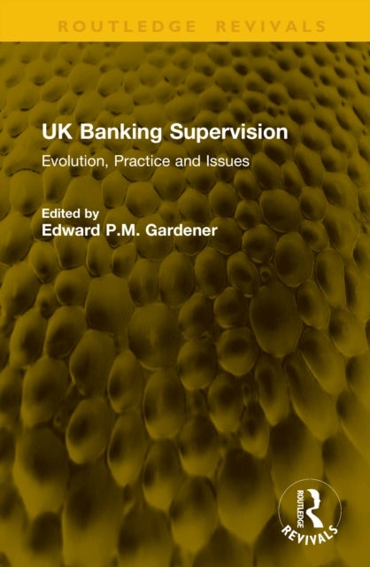 UK Banking Supervision - Evolution, Practice and Issues