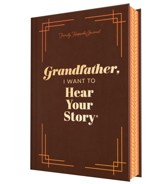 Grandfather, I Want to Hear Your Story (Deluxe Edition) - A Grandfather's Guided Journal to Share His Life & His Love
