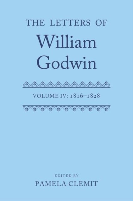 The Letters of William Godwin - Volume IV: 1816–1828