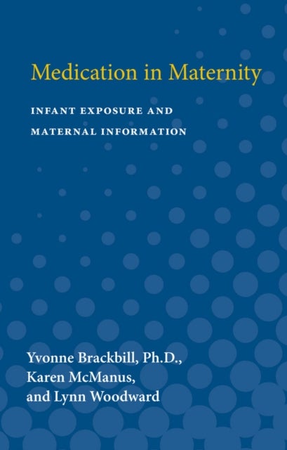 Medication in Maternity – Infant Exposure and Maternal Information - Infant Exposure and Maternal Information