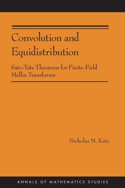 Convolution and Equidistribution – Sato–Tate Theorems for Finite–Field Mellin Transforms