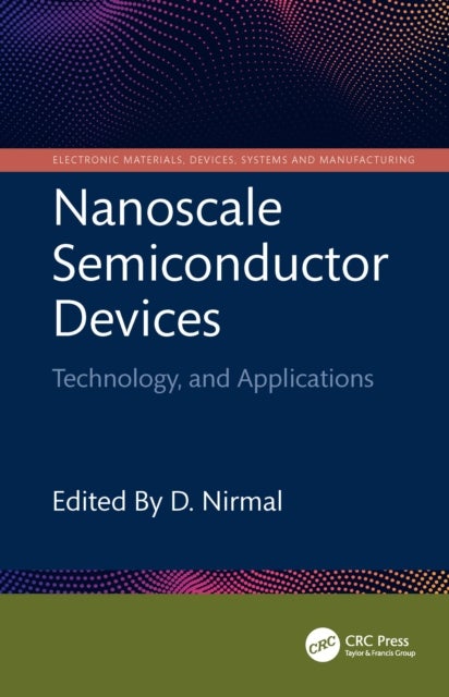 Nanoscale Semiconductor Devices - Technology and Applications