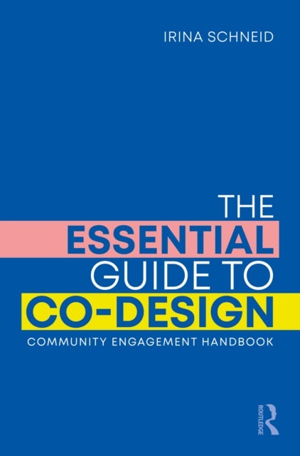The Essential Guide to Co-Design - Community Engagement Handbook