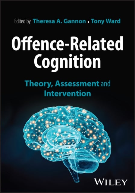 Offence-Related Cognition - Theory, Assessment and Intervention