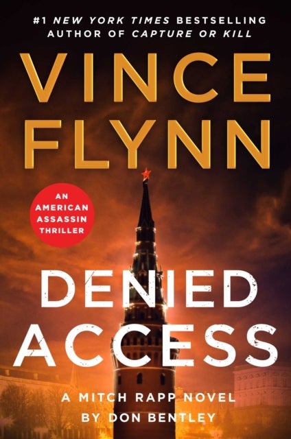 Denied Access - The New York Times bestselling Mitch Rapp series is back - don't miss this high-octane follow-up to the riveting AMERICAN ASSASSIN