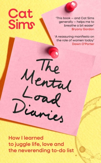 The Mental Load Diaries - How I learned to juggle life, love and the neverending to-do list