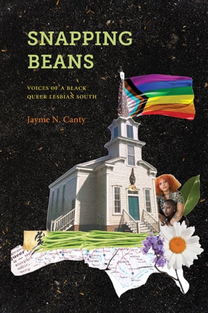 Snapping Beans - Voices of a Black Queer Lesbian South