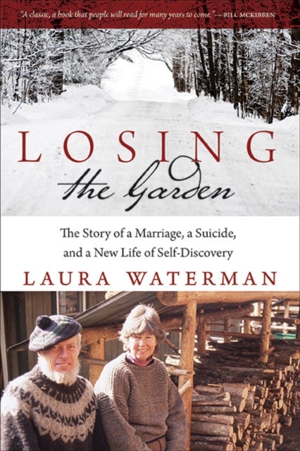 Losing the Garden - The Story of a Marriage, a Suicide, and a New Life of Self-Discovery