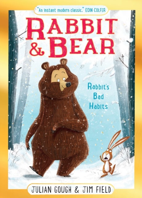 Rabbit and Bear: Rabbit''s Bad Habits - Book 1: The hilarious modern classic and next step from picture books