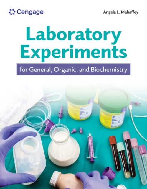 Laboratory Experiments for General, Organic, and Biochemistry