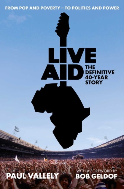 Live Aid: The Definitive 40 Year Story