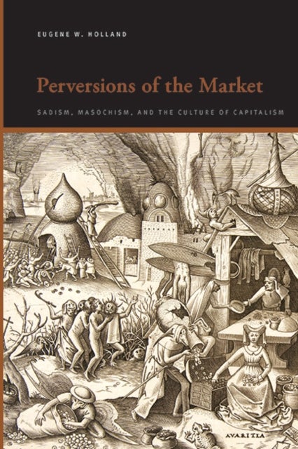 Perversions of the Market - Sadism, Masochism, and the Culture of Capitalism