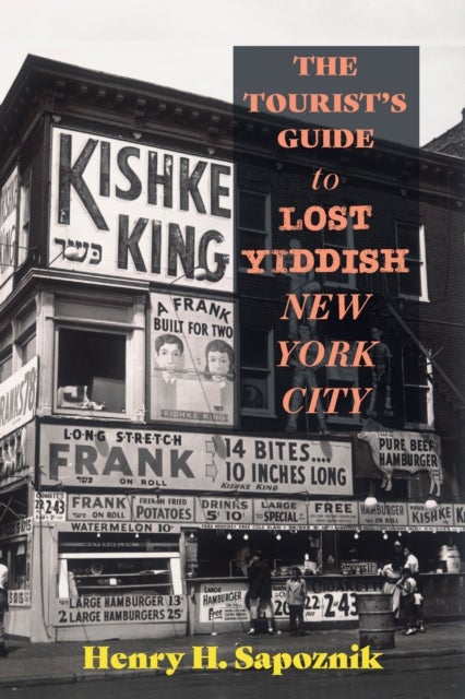 The Tourist?s Guide to Lost Yiddish New York City
