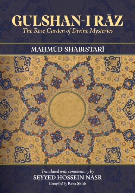 Gulshan-i Raz - The Rose Garden of Divine Mysteries