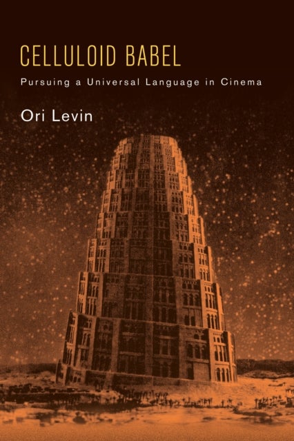 Celluloid Babel - Pursuing a Universal Language in Cinema