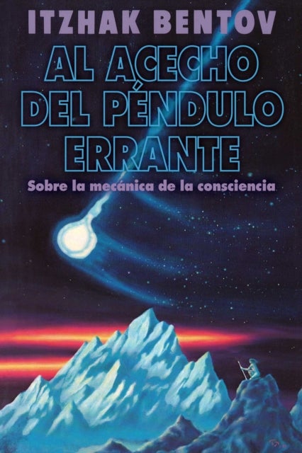 Al acecho del péndulo errante - Sobre la mecanica de la consciencia