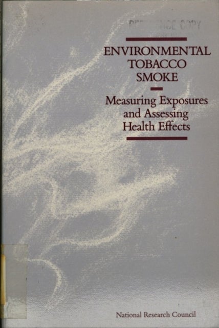 Environmental Tobacco Smoke - Measuring Exposures and Assessing Health Effects