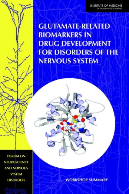 Glutamate-Related Biomarkers in Drug Development for Disorders of the Nervous System - Workshop Summary