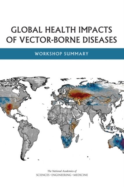 Global Health Impacts of Vector-Borne Diseases - Workshop Summary