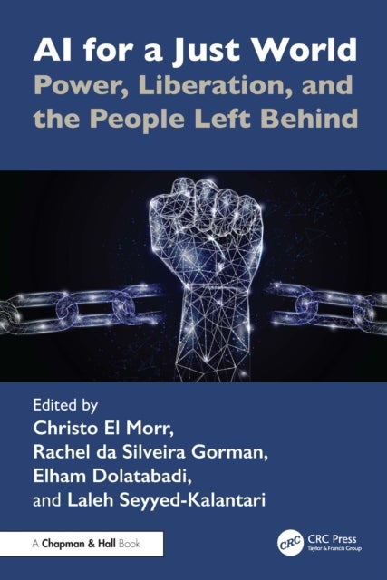 AI for a Just World - Power, Liberation, and the People Left Behind