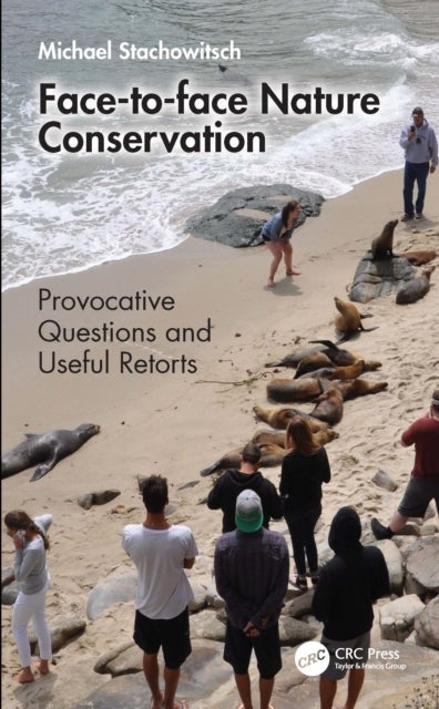 Face-to-face Nature Conservation - Provocative Questions and Useful Retorts