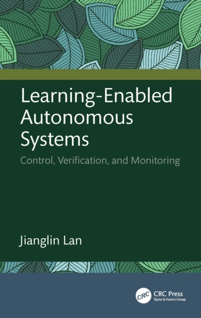 Learning-Enabled Autonomous Systems - Control, Verification, and Monitoring